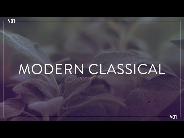 Modern Classical Music | Timeless Music and Cutting-Edge Sounds | Vol. 01