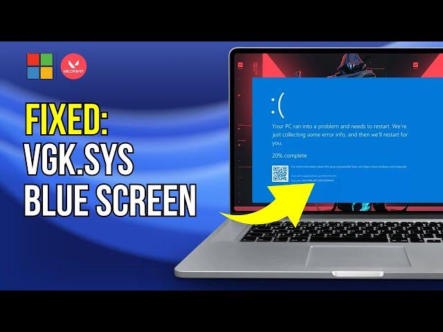 FIXED: Valorant VGK.SYS Blue Screen Error - 2024 UPDATED GUIDE