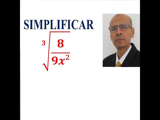 Simplificar Raíz cúbica de (8/9x^2). SIMPLIFICACIÓN DE RAÍCES O RADICALES