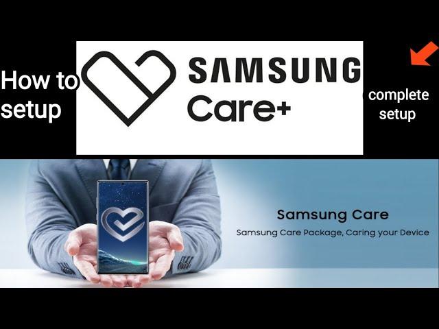 Samsung care+ how to set up - complete setup Samsung care plus after purchasing Samsung phones