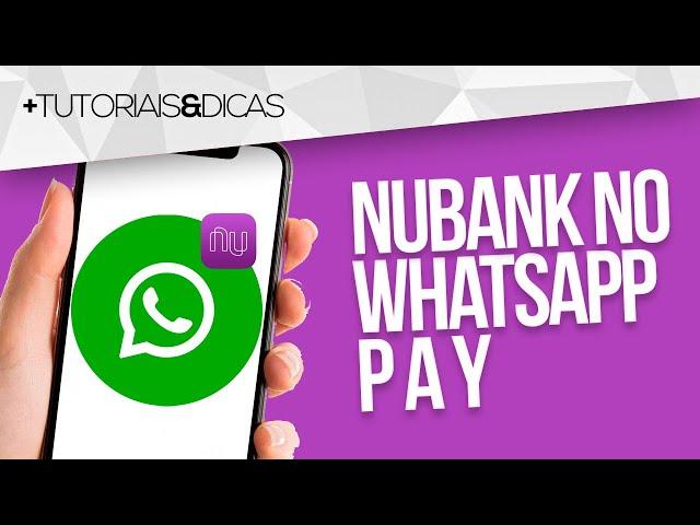 🟣 Como usar NUBANK no WHATSAPP PAY