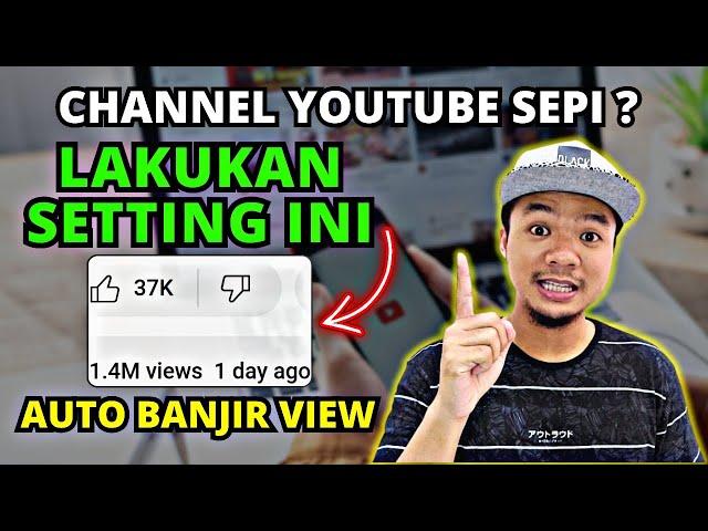 Cara Setting Channel YouTube Terbaru agar Banyak yang Nonton