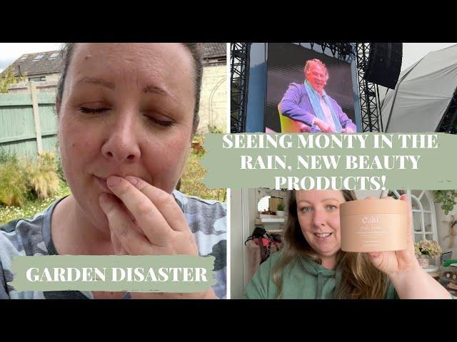 Seeing Monty Don in the rain, garden disaster, new beauty products!