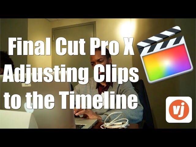 Final Cut Pro X Basics: Moving, Trimming, & Deleting Clips