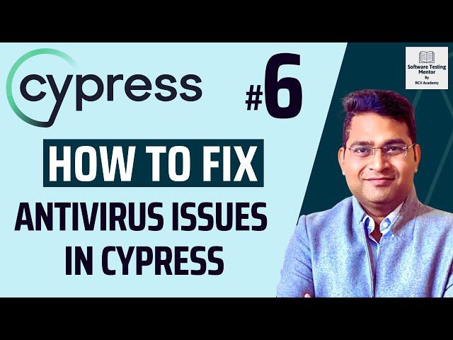 Cypress Tutorial #6 - How to Fix Antivirus Blocking Cypress Tool Issue