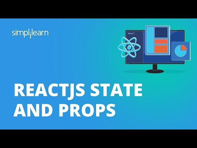 ReactJS State And Props | ReactJS Tutorial For Beginners | Learn ReactJS For Beginners | Simplilearn