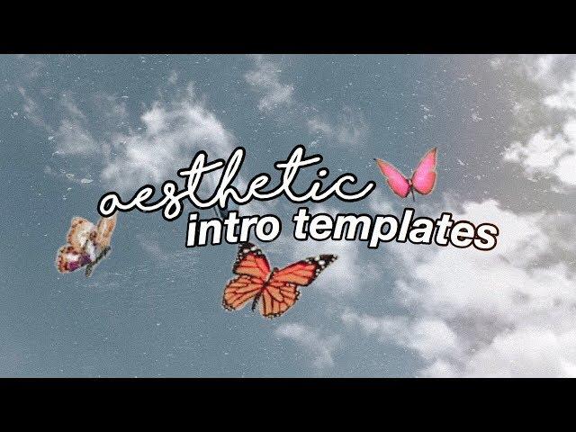 aesthetic intro templates 2020! (no text)