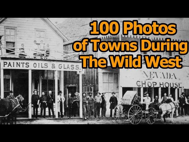 100 Photos of Towns during the Wild West