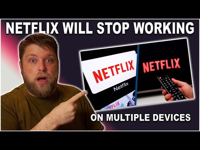 Netflix App Will Stop Working on These Devices...