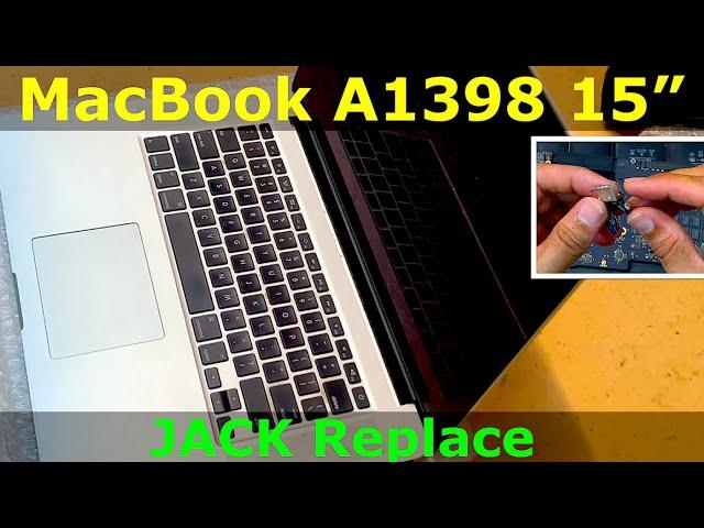 MacBook Pro 15” Retina A1398: How to Replace Power Jack or DC Jack
