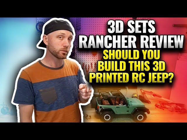 3D Sets Rancher Review - Should you build this 3d printed RC Jeep?