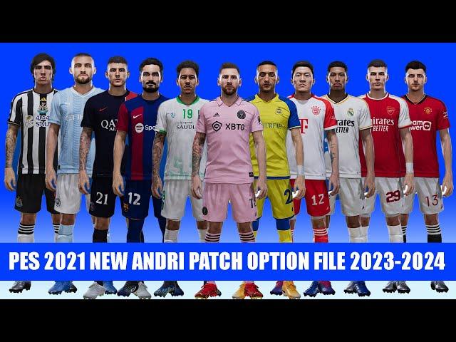 PES 2021 NEW ANDRI PATCH OPTION FILE SEASON 2023-2024