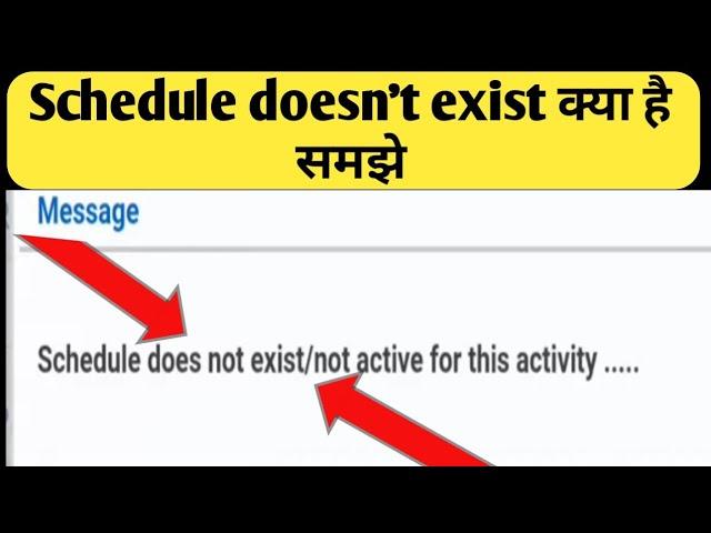 Schedule does not exist / not active for this activity | schedule doesn't exist meaning in Hindi