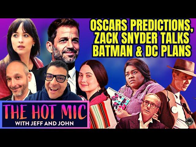 Oscars Predictions, Zack Snyder Talks Batman Approach and Barbie vs Rebel Moon - THE HOT MIC