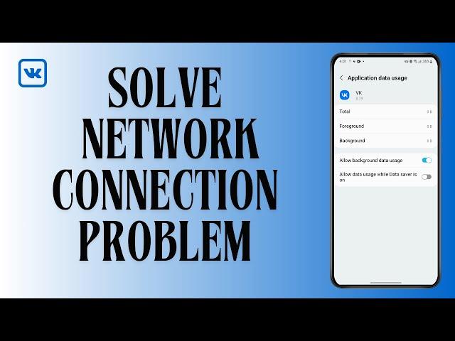 How to Solve VK App Network Connection Problem