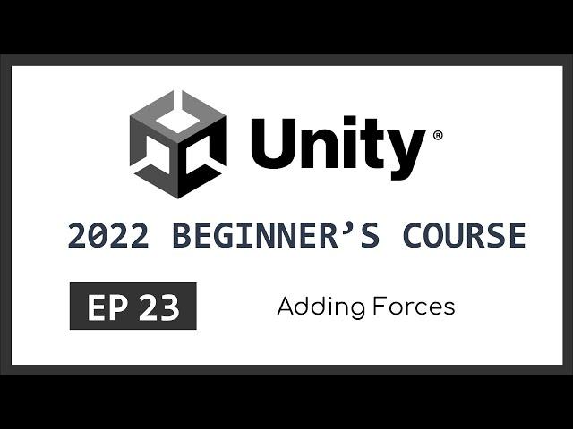 Adding Force | 2022 Unity Beginner's Course | EP 23