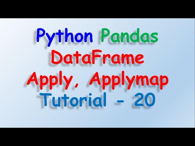 Python Pandas Dataframe apply, applymap Tutorial 20