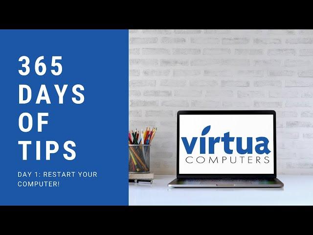 Restart Your Computer! - Virtua Computers 365 Days of Tips