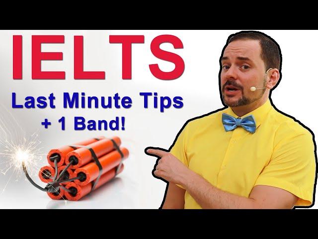 IELTS Save Band Scores with 10 Last Minute Tips