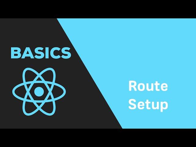 ReactJS Basics - #15 React Router - Route Setup