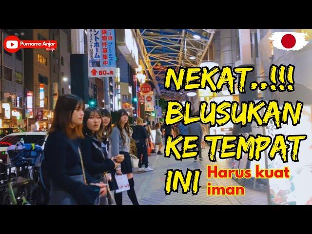 NEKAT...!!! BLUSUKAN KE DUNIA MALAM DI JEPANG GOKIL PARAH!