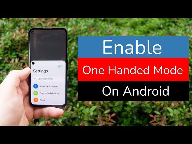 How to Enable One Hand Mode in Android Phone?