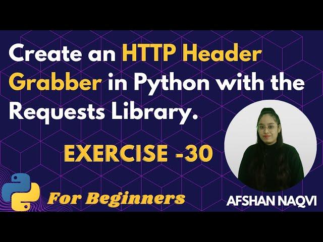 #30 Exercise  -  Create an HTTP Header Grabber in Python with the Requests Library. #python