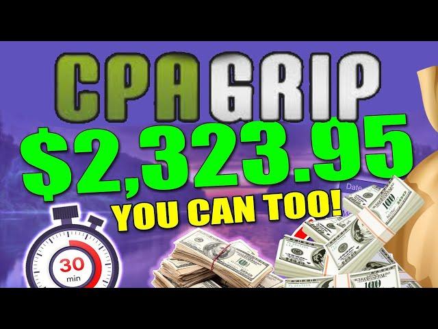 Easiest $2,323.95/Week On Cpagrip | NEW Cpa Marketing Strategy (ONLY 30mins Daily)