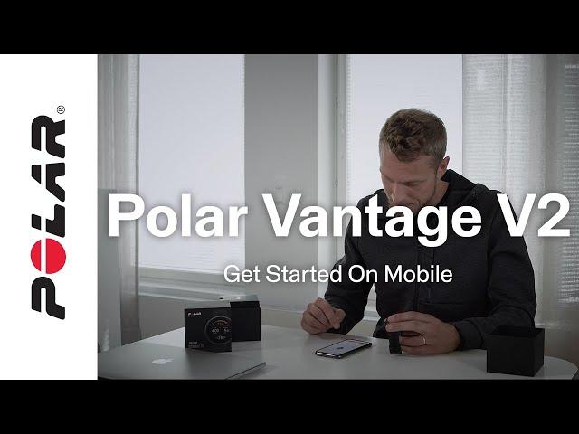 Polar Vantage V2, M2, Grit X Pro | Get started on mobile