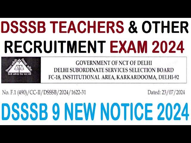 DSSSB 9 NEW NOTICE | DSSSB TEACHERS & OTHER RECRUITMENT EXAM 2024 से जुड़े हुए | DSSSB LATEST UPDATE