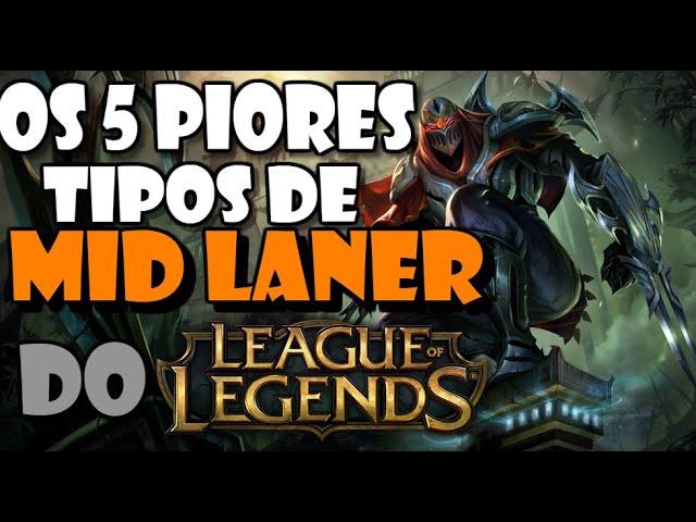 OS 5 PIORES TIPOS DE MID LANER QUE EXISTEM NO LEAGUE OF LEGENDS