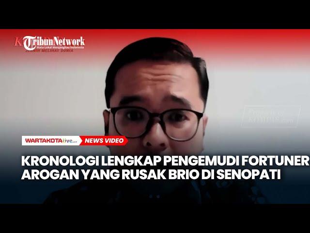 Kronologi Lengkap Pengemudi Fortuner Arogan yang Rusak Brio di Senopati