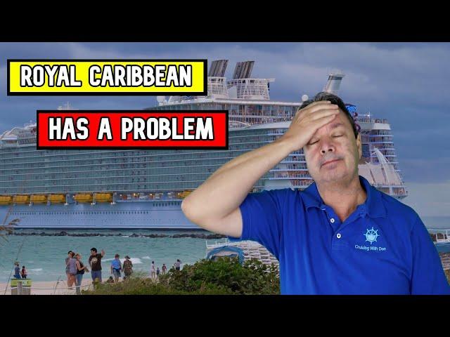 ROYAL CARIBBEAN CRUISE LINE HAS A PROBLEM