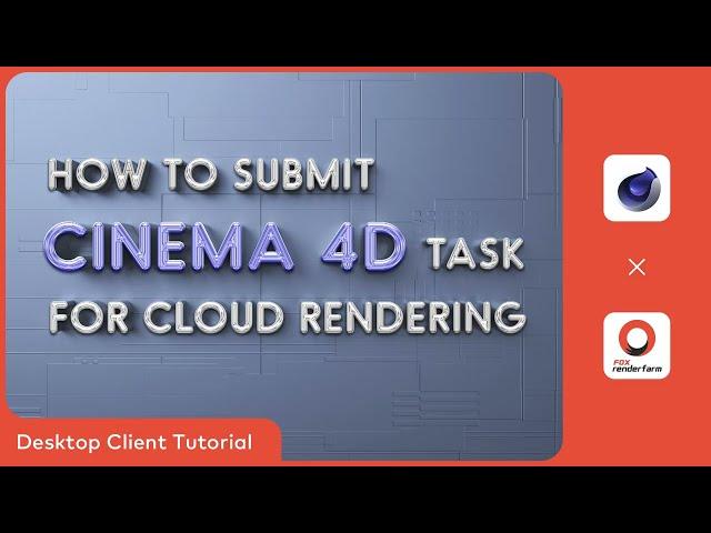 Cinema 4D Cloud Rendering Tutorial | Render with Fox Renderfarm Desktop Client