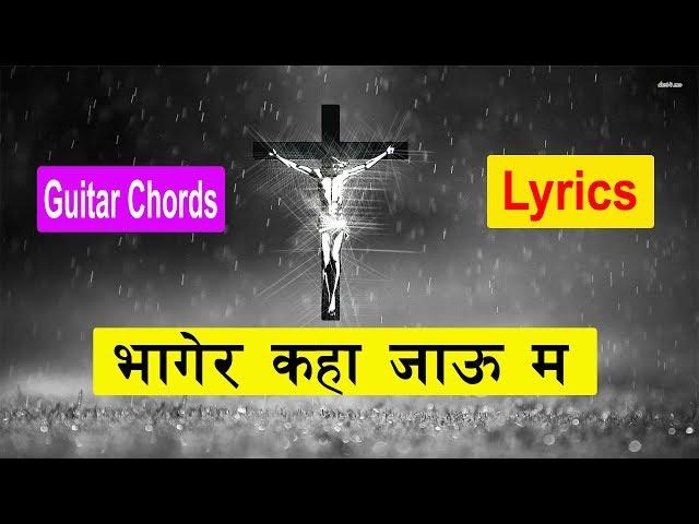 Bhagera kaha jau ma Pranay Khaling - Lyrics And Chord - New Nepali Christian Song 2018