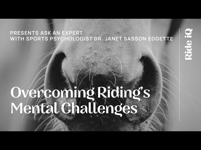 Ask an Expert with Dr. Janet Edgette: Overcoming Riding's Mental Challenges