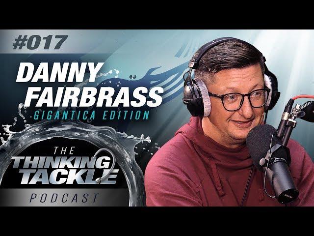 Korda Thinking Tackle Podcast #017 - Danny Fairbrass Gigantica Edition | Carp Fishing