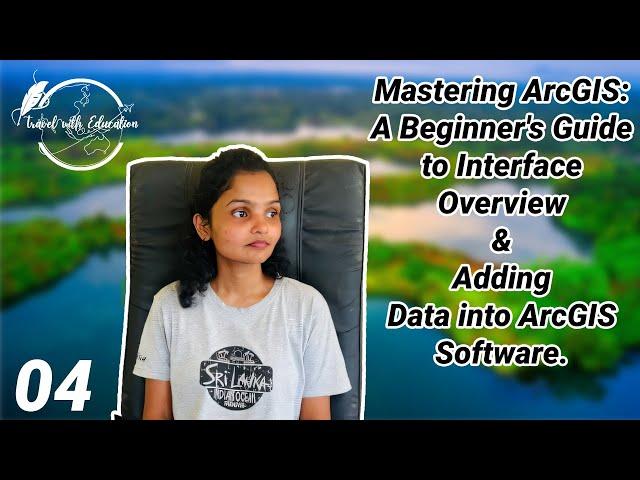 04 Interface Overview and Adding Data into ArcGIS Software | Sinhala