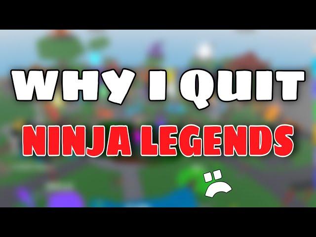 WHY I QUIT NINJA LEGENDS 2024 ~ Roblox