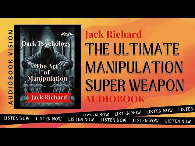 The Ultimate Manipulation Super Weapon | The Art of Manipulation | Full Audiobook