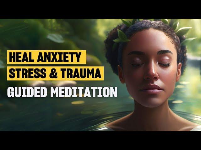 A Guided Meditation To Heal From Anxiety, Stress, And Trauma | Sonia Choquette Mindvalley Meditation