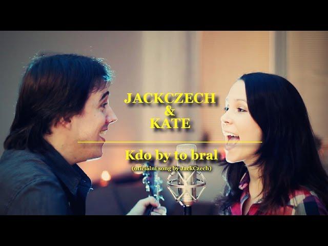 Jan Čechovský & Kate - Kdo by to bral (Original song)