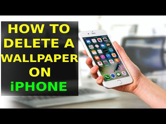 How To Delete A Wallpaper On iPhone (2024)