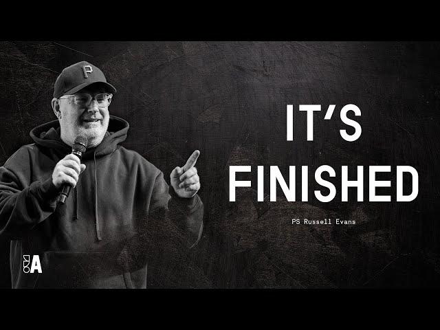 It' is Finished | Ps Russell Evans | !Audacious Church [Sunday 28th April]