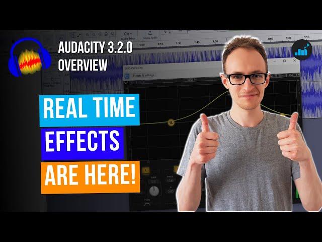 Audacity 3.2.0 Overview - Real Time VST Effects Are Here!