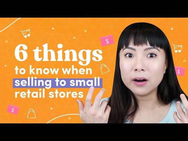 6 Things to Know When Selling to Small Retail Stores