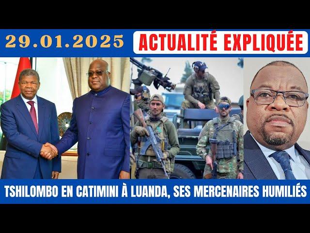 ACTU EXPLIQUÉE 29.01: ISOLÉ, TSHILOMBO EN CATIMINI À LUANDA, SES MERCENAIRES HUMILIÉS PAR LE M23/AFC