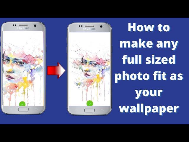 How to make any full sized photo fit as your wallpaper | make your wallpaper fit