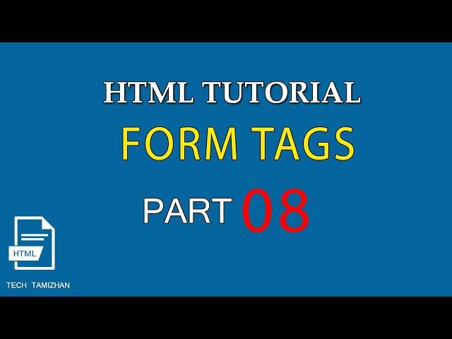 HTML Tutorial for Beginners Tamil - 08 - HTML FORM TAGS