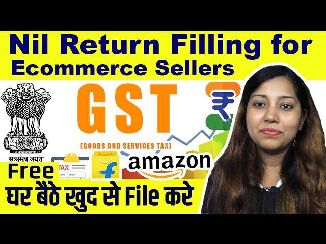 How to File Nil Return in GST for New E commerce Sellers | GSTR-1 Nil Return| GSTR 3b nil filling